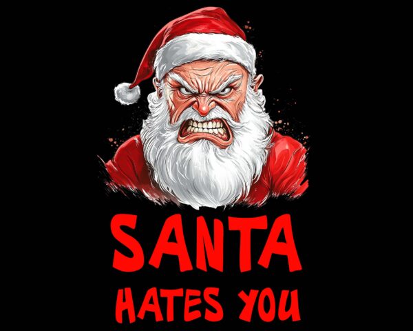 Angry Santa PNG with “Santa Hates You” text – black background digital download